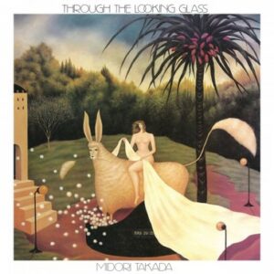 MIDORI TAKADA: "Through The Looking Glass" LP