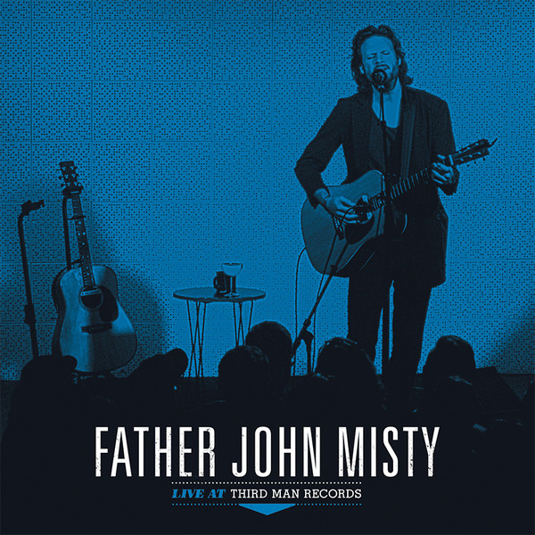 FATHER JOHN MISTY: "Live at Third Man" LP (2026 reissue). Released 3rd July 2026
