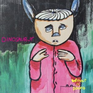 DINOSAUR JR: "Without a Sound" limited yellow vinyl 2LP