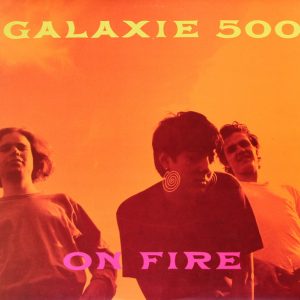GALAXIE 500: "On Fire" limited orange cream LP