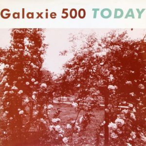 GALAXIE 500 "Today" LP