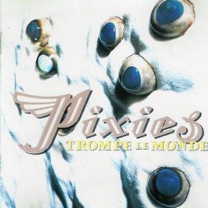 PIXIES: "Trompe Le Monde" LP