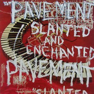PAVEMENT: "Slanted And Enchanted" LP.