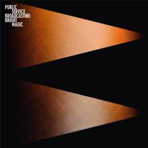 PUBLIC SERVICE BROADCASTING: "Bright Magic" LP