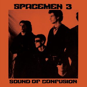 SPACEMEN 3: "Sound Of Confusion" LP (2026 re-press)