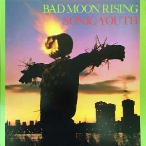 SONIC YOUTH: "Bad Moon Rising" LP