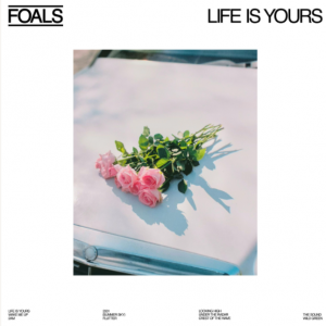 FOALS: "Life Is Yours"  LP