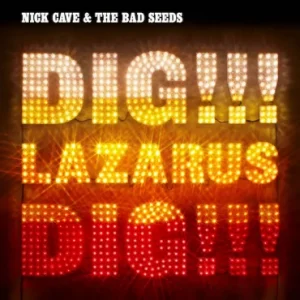 NICK CAVE & THE BAD SEEDS: "Dig, Lazarus, Dig!!!" 2LP
