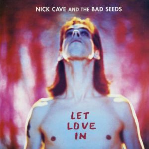 NICK CAVE & THE BAD SEEDS: "Let Love In" LP