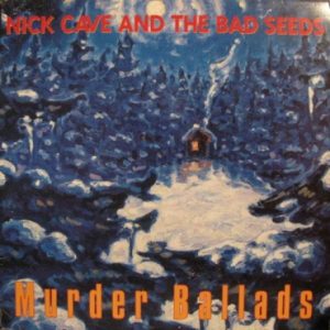 NICK CAVE & THE BAD SEEDS: "Murder Ballads" LP