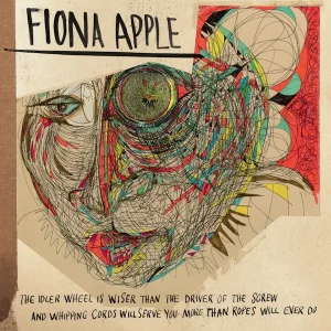 FIONA APPLE: "The Idler Wheel…"	LP