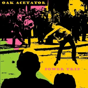 OAK ACETATOR: "Power Trip" LP  *SIGNED*