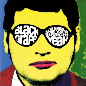 BLACK GRAPE: " It's Great When Your Straight…Yeah!" LP