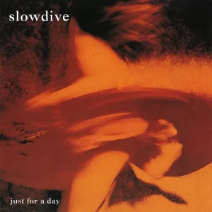 SLOWDIVE: "Just For A Day" LP (2025 Sony Reissue)