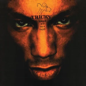 TRICKY: "Angels With Dirty Faces" 	Orange 2LP