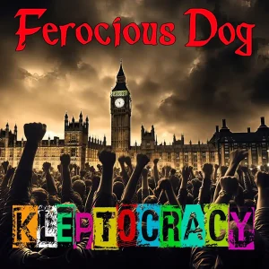 FEROCIOUS DOG: "	Kleptocracy" limited clear LP