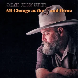 MICHAEL CULLEN MURPHY: "All Change At The 5 and Dime" LP  *SIGNED*