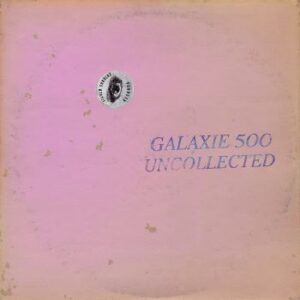 GALAXIE 500: "Uncollected Noise New York 88-90" limited Silver/Purple 2LP