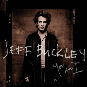 JEFF BUCKLEY: "You And I" 2LP