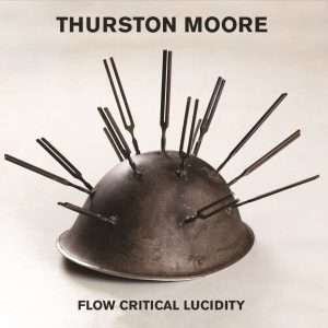 THURSTON MOORE: "Flow Critical Lucidity" limited green LP & flexi