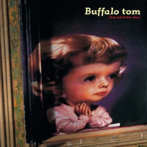 BUFFALO TOM	: "Big Red Letter Day" LP