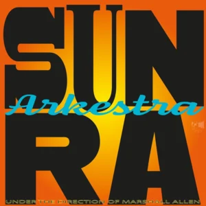 SUN RA ARKESTRA: "Lights On A Satellite Live 2024" Orange & Magenta 2LP *BLACK FRIDAY*