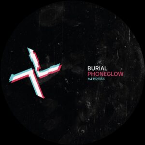 BURIAL/KODE 9: "Phoneglow/Eyes Go Blank" 12"