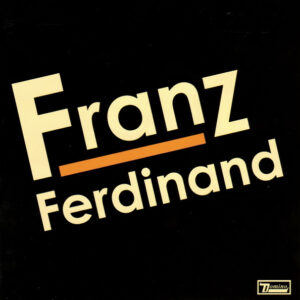 FRANZ FERDINAND: "Franz Ferdinand" LP