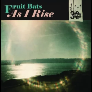 FRUIT BATS / ANAÏS MITCHELL: "As I Rise b/w Grace Cathedral Hill" 7"   *RSD 2025*