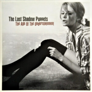 LAST SHADOW PUPPETS: "The Age Of Understatement" LP