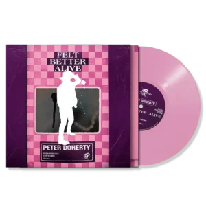 PETER DOHERTY: "Felt Better Alive" limited light rose LP