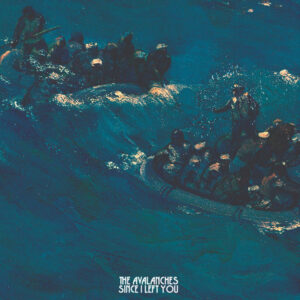 THE AVALANCHES: "Since I Left You" 2LP