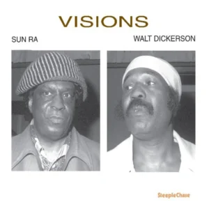 SUN RA & WALT DICKERSON: "Visions" LP