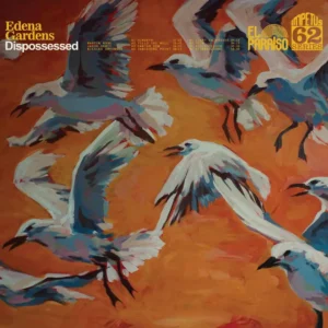 EDENA GARDENS: "Dispossessed" LP
