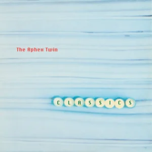 APHEX TWIN: "Classics" limited 2LP