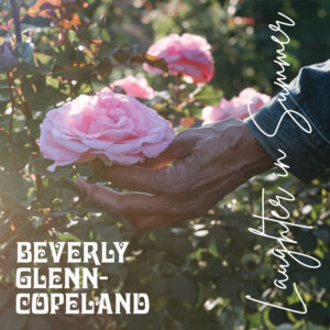 BEVERLY GLENN-COPELAND: "Laughter In Summer" *DINKED* milky LP & bonus 7"