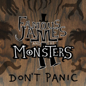 FAMOUS JAMES AND THE MONSTERS: "Don't Panic" limited 2LP