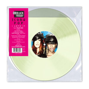ICONA POP: "I Love it (Feat Charli XCX)" glow-in-the-dark LP  *BLACK FRIDAY*