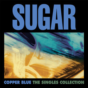 SUGAR: "Copper Blue: The Singles Collection" 4 x 12" Boxset *BLACK FRIDAY*