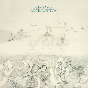 ROBERT WYATT: "Rock Bottom" LP