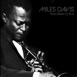 MILES DAVIS: "From Bebop To Blue" silver/black 3LP  *RSD 2026*