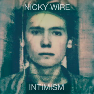 NICKY WIRE: "Intimism" marbled green LP  *RSD 2026*