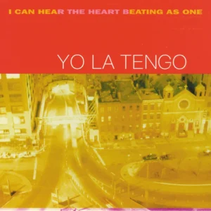 YO LA TENGO: "I Can Hear The Heart Beating As One" 2LP