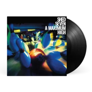 SHED SEVEN: "A Maximum High" LP