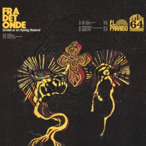 FRA DET ONDE: "Smilet Er En Flyktig Tilstand" El Paraiso LP. Released 10th July 2026